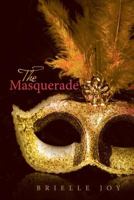 The Masquerade by Brielle Joy