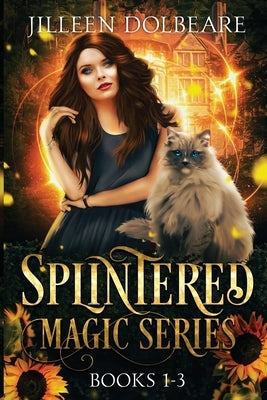 Splintered Magic Omnibus by Dolbeare, Jilleen