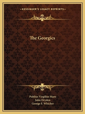 The Georgics by Maro, Publius Virgilius