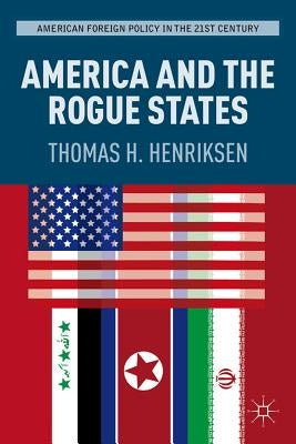 America and the Rogue States by Henriksen, T.