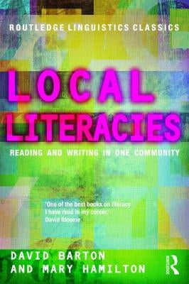 Local Literacies: Reading and Writing in One Community by Barton, David