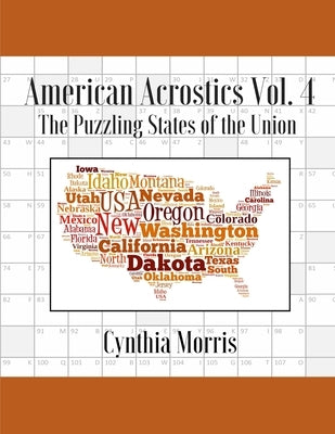 American Acrostics Volume 4: The Puzzling States of the Union by Morris, Cynthia