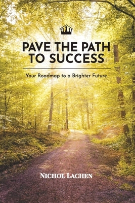 Pave the Path to Success by Lachen, Nichol