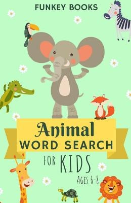 Animal Word Search for Kids Ages 6-8 by Books, Funkey