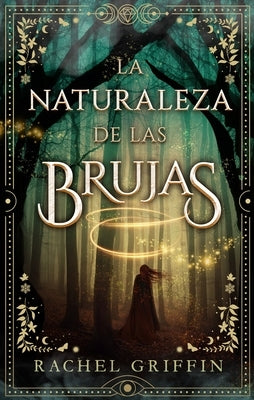 La Naturaleza de Las Brujas by Griffin, Rachel