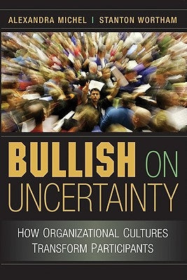 Bullish on Uncertainty by Michel, Alexandra