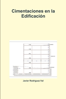 Cimentaciones en la Edificación by RodrÃ­guez Val, Javier