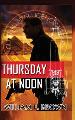 Thursday at Noon, auf Deutsch: ein Middle-East Action-Thriller by Brown, William F.