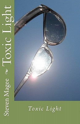 Toxic Light by Magee, Steven