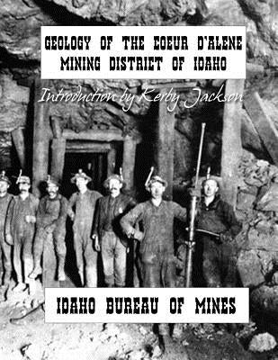 Geology of the Couer D'Alene Mining District of Idaho by Jackson, Kerby