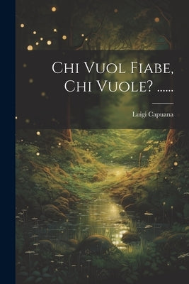 Chi Vuol Fiabe, Chi Vuole? ...... by Capuana, Luigi