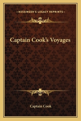 Captain Cook's Voyages by Cook, Captain
