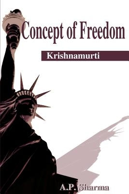 Concept of Freedom: Krishnamurti by Sharma, A. P.