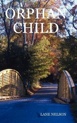 Orphan Child by Nelson, Lane