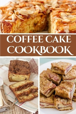 Coffee Cake Cookbook by Luxe, Liam