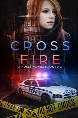 Cross Fire: A Holly Novel by Warrens, C. C.