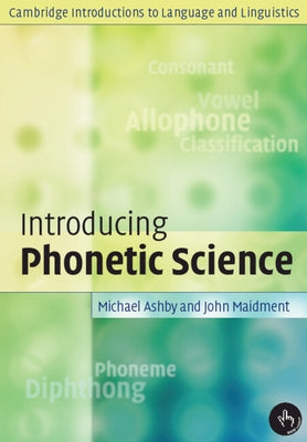 Introducing Phonetic Science by Ashby, Michael