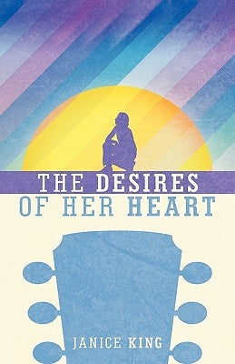 The Desires of Her Heart by King, Janice