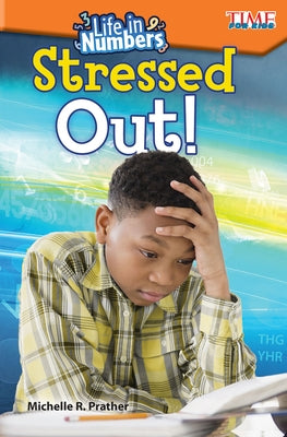 Life in Numbers: Stressed Out! by Prather, Michelle R.