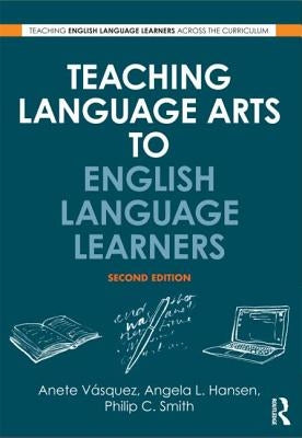 Teaching Language Arts to English Language Learners by VÃ¡squez, Anete