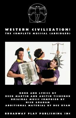 Western Civilization! The Complete Musical (abridged) by Martin, Reed