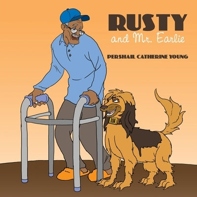 Rusty and Mr. Earlie by Young, Pershail Catherine