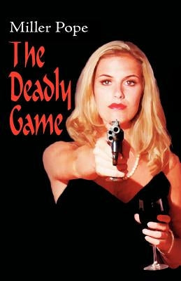 The Deadly Game by Pope, Miller