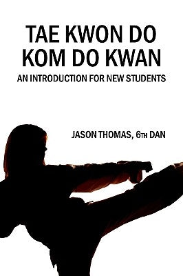 Tae Kwon Do Kom Do Kwan: An Introduction For New Students by Hornsey, Philip