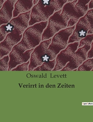 Verirrt in den Zeiten by Levett, Oswald