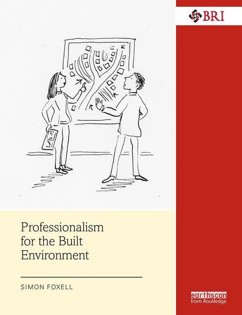 Professionalism for the Built Environment by Foxell, Simon