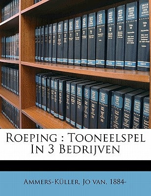 Roeping: Tooneelspel in 3 Bedrijven by Ammers-Kuller, Jo Van 1884
