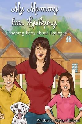 My Mommy Has Epilepsy by Chillemi, Stacey