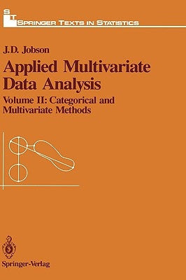 Applied Multivariate Data Analysis: Volume II: Categorical and Multivariate Methods by Jobson, J. D.