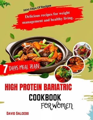 High Protein Bariatric Cookbook for Women: Delicious Recipes For Weight Management and Healthy Living by Salcedo, David