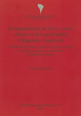Zooarqueología de sitios a cielo abierto en el Lago Cardiel (Patagonia, Argentina): Fragmentación ósea y consumo de grasa animal en grupos cazadores-r by Bourlot, Tirso