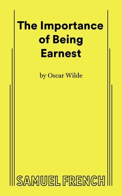 The Importance of Being Earnest (Full) by Wilde, Oscar