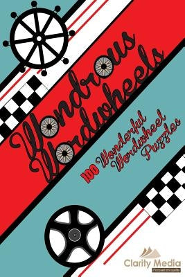 Wondrous Wordwheels: 100 wonderful wordwheels by Media, Clarity