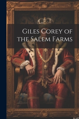 Giles Corey of the Salem Farms by Anonymous