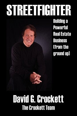 Streetfighter: Building a Powerful Real Estate Business (from the Ground Up) by Crockett, David G.