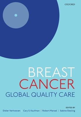 Breast Cancer: Global Quality Care by Verhoeven, Didier