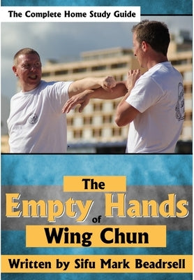 The Empty Hands of Wing Chun by Beardsell, Mark