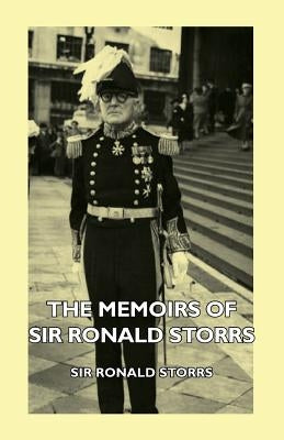 The Memoirs of Sir Ronald Storrs by Storrs, Ronald
