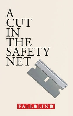 A Cut in the Safety Net by Fallblind