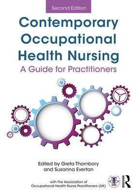 Contemporary Occupational Health Nursing: A Guide for Practitioners by Thornbory, Greta