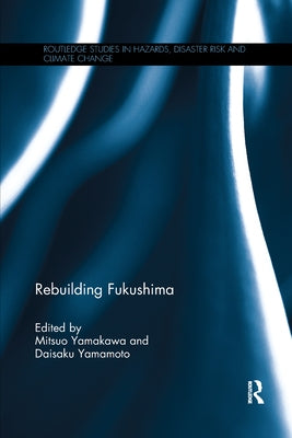 Rebuilding Fukushima by Yamakawa, Mitsuo