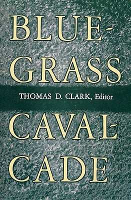Bluegrass Cavalcade by Clark, Thomas D.