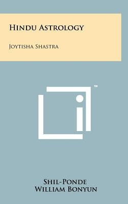 Hindu Astrology: Joytisha Shastra by Shil-Ponde