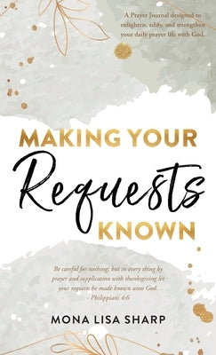 Making Your Requests Known by Sharp, Mona Lisa