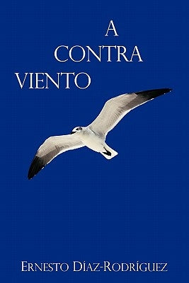 A Contra Viento by DÃ­az-RodrÃ­guez, Ernesto