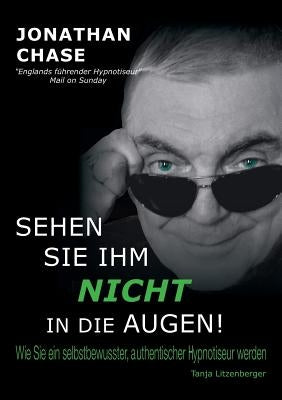 Sehen Sie ihm nicht in die Augen! by Chase, Jonathan